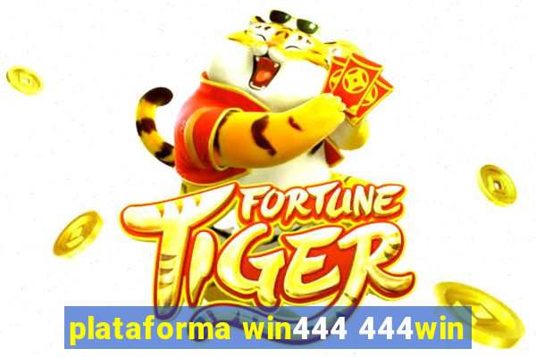 plataforma win444 444win